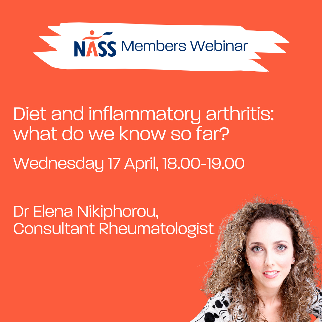 Image text reads: NASS Members webinar. Diet and inflammatory arthritis: what do we know so far? Wednesday 17 April, 6pm-7pm. Dr Elena Nikiphorou, Consultant Rheumatologist